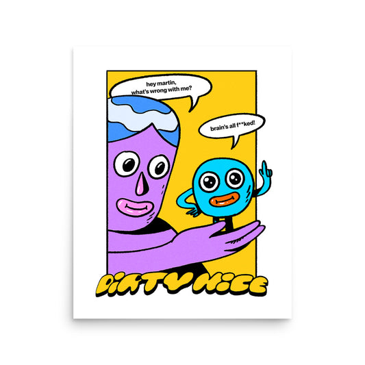 Martin "What's Wrong With Me?" Print