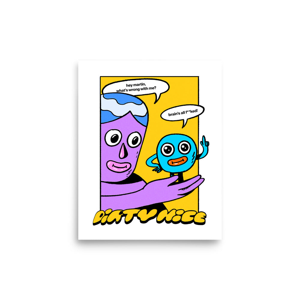 Martin "What's Wrong With Me?" Print